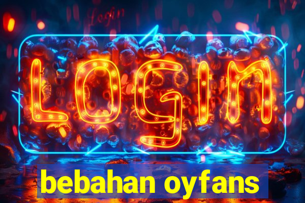 bebahan oyfans